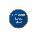 Atlantic Fire Door Keep Shut Disc Sign 75mm 3M Adhesive - Satin Stainless Steel - AS75FDKSASSS - Choice Handles