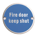 Fire Door Keep Shut Engraving - Satin Stainless Steel - SS-SIGN007-S - Choice Handles