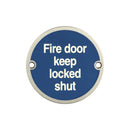 Frelan - Fire Door Keep Locked Shut Sign 76mm dia - Satin Stainless Steel - JS109SSS - Choice Handles