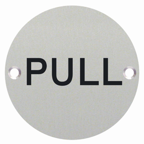 PULL Sign Engraved 76mm Dia - Satin Stainless Steel - Choice Handles